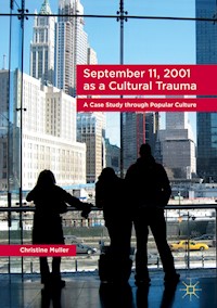 September 11, 2001 as a Cultural Trauma - Christine Müller - E-Book