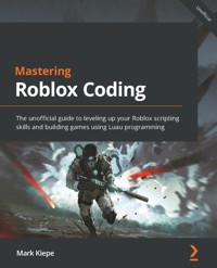 Mastering Roblox Coding - Mark Kiepe - E-Book