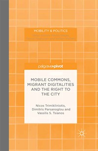 Mobile Commons, Migrant Digitalities and the Right to the City - N. Trimikliniotis - E-Book