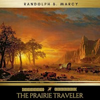 The Prairie Traveler - Randolph B. Marcy - Hörbuch