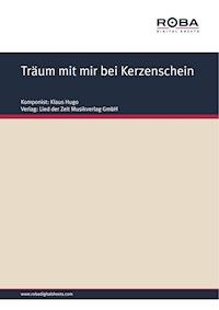 Träum mit mir bei Kerzenschein - Klaus Hugo - E-Book