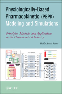 Physiologically-Based Pharmacokinetic (PBPK) Modeling and Simulations - Sheila Annie Peters - E-Book