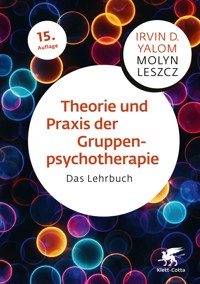 Theorie und Praxis der Gruppenpsychotherapie - Irvin D Yalom - E-Book