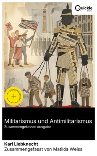 Militarismus und Antimilitarismus (Zusammengefasste Ausgabe) - Karl Liebknecht - E-Book