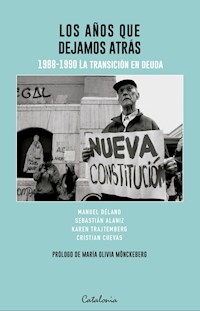 Los años que dejamos atrás - Manuel Délano - E-Book