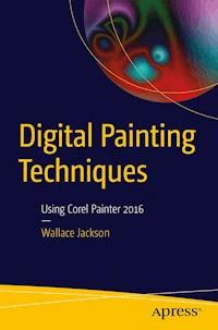 Digital Painting Techniques - Wallace Jackson - E-Book