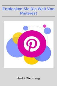 Entdecken Sie die Welt von Pinterest - Andre Sternberg - E-Book