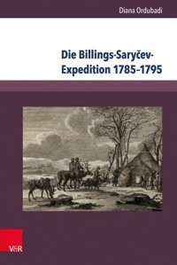 Die Billings-Saryčev-Expedition 1785–1795 - Diana Ordubadi - E-Book