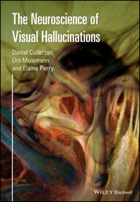 The Neuroscience of Visual Hallucinations -  - E-Book