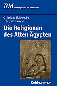 Die Religionen des Alten Ägypten - Françoise Dunand - E-Book