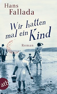 Wir hatten mal ein Kind - Hans Fallada - E-Book