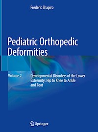 Pediatric Orthopedic Deformities, Volume 2 - Frederic Shapiro - E-Book