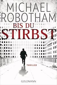 Bis du stirbst - Michael Robotham - E-Book