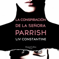 La conspiración de la señora Parrish - Liv Constantine - Hörbuch