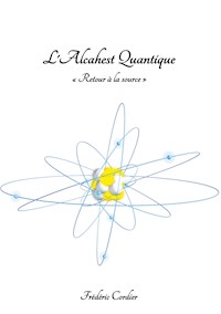 L'Alcahest Quantique - Frédéric Cordier - E-Book