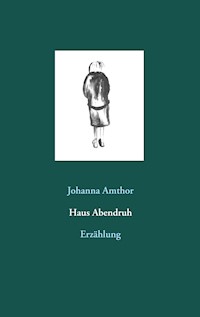 Haus Abendruh - Johanna Amthor - E-Book