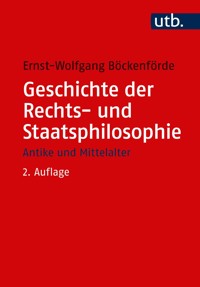 Geschichte der Rechts- und Staatsphilosophie - Ernst-Wolfgang Böckenförde - E-Book