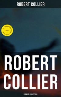 ROBERT COLLIER - Premium Collection - Robert Collier - E-Book
