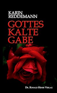 Gottes kalte Gabe - Karin Reddemann - E-Book