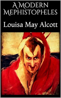 A Modern Mephistopheles - Louisa May Alcott - E-Book