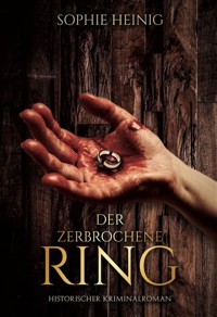 Der zerbrochene Ring - Sophie Heinig - E-Book