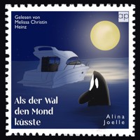 Als der Wal den Mond küsste - Alina Joelle - Hörbuch