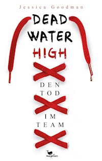 Deadwater High – Den Tod im Team - Jessica Goodman - E-Book