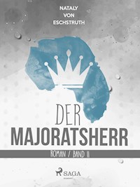 Der Majoratsherr. Band II. - Nataly von Eschstruth - E-Book