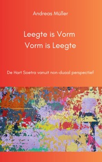 Leegte is Vorm, Vorm is Leegte - Andreas Müller - E-Book
