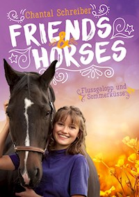 Friends & Horses - Chantal Schreiber - E-Book