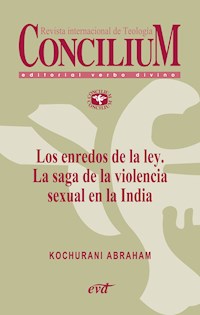 Los enredos de la ley. La saga de la violencia sexual en la India. Concilium 358 (2014) - Kochurani Abraham - E-Book