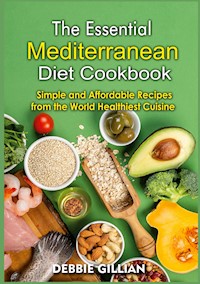 The Essential Mediterranean Diet Cookbook - Debbie Gillian - E-Book
