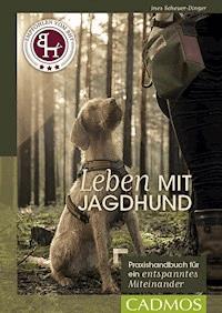 Leben mit Jagdhund - Ines Scheuer-Dinger - E-Book