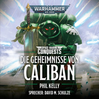 Warhammer 40.000: Die Geheimnisse von Caliban - Phil Kelly - Hörbuch