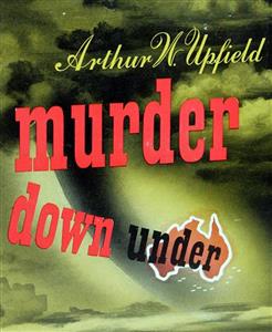 Murder Down Under - Arthur W. Upfield - E-Book