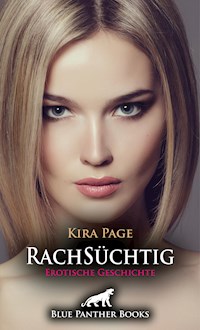 RachSüchtig | Erotische Geschichte - Kira Page - E-Book