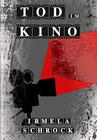 Tod im Kino - Irmela Schröck - E-Book