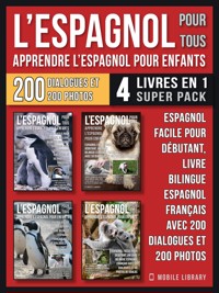 L’Espagnol Pour Tous - Apprendre L'Espagnol Pour Enfants (4 livres en 1 Super Pack) - Mobile Library - E-Book