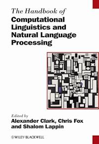 The Handbook of Computational Linguistics and Natural Language Processing -  - E-Book