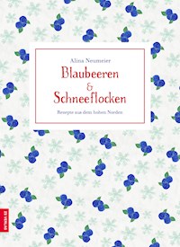 Blaubeeren und Schneeflocken - Alina Neumeier - E-Book