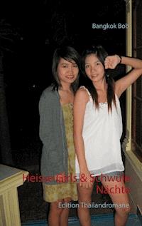 Heisse Girls & Schwüle Nächte - Bob Bangkok - E-Book