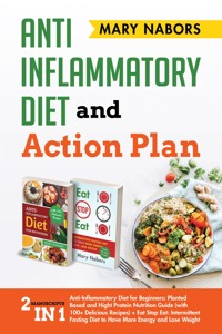 Eat Stop Eat. Anti-Inflammatory Diet for Beginners + Intermittent Fasting Diet  (with the Best Recipes) - Mary Nabors - E-Book
