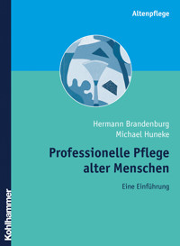 Professionelle Pflege alter Menschen - Hermann Brandenburg - E-Book