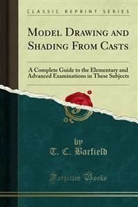Model Drawing and Shading From Casts - T. C. Barfield - E-Book