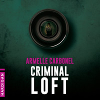 Criminal Loft - Armelle Carbonel - Hörbuch