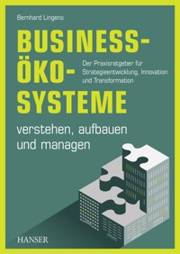 Business-Ökosysteme verstehen, aufbauen und managen - Bernhard Lingens - E-Book