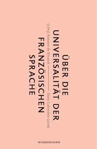 Über die Universalität der Französischen Sprache - Antoine de Rivarol - E-Book