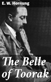 The Belle of Toorak - E. W. Hornung - E-Book