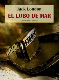 El lobo de mar - Jack  London - E-Book