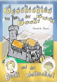 Geschichten von der Bockiburg - Hendrik Bowe - E-Book